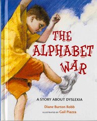 The Alphabet War A Story About Dyslexia The Alphabet War A Story About Dyslexia