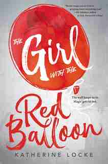 The Girl With The Red Balloon by Katherine Locke
