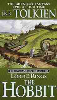 The Hobbit: Or There And Back Again by J. R. R. Tolkien