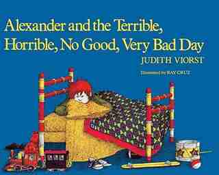 Alexander And The Terrible, Horrible, No Good, Very Bad Day by Judith Viorst