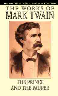 The Prince And The Pauper: The Authorized Uniform Edition de Mark Twain