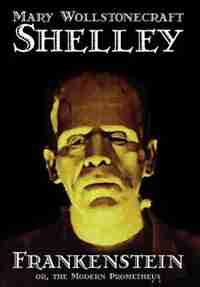 Frankenstein by Mary Wollstonecraft Shelley