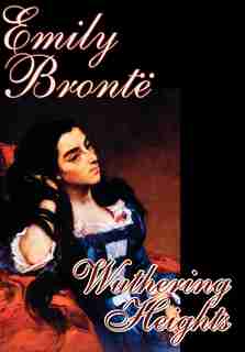 Wuthering Heights by Emily Bronte