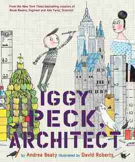 Iggy Peck, Architect by Andrea Beaty