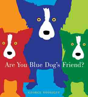 Are You Blue Dog's Friend? by George Rodrigue
