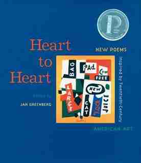 Heart To Heart: New Poems Inspired By Twentieth-century American Art by Jan Greenberg