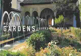 Gardens Around The World: 365 Days by Mick Hales