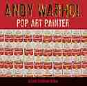 Andy Warhol: Pop Art Painter by Susan Goldman Rubin