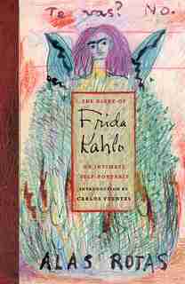 The Diary of Frida Kahlo: An Intimate Self-Portrait by Carlos Fuentes