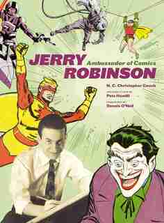 Jerry Robinson: Ambassador Of Comics by N.C. Christopher Couch