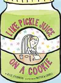 Like Pickle Juice On A Cookie by Julie Sternberg