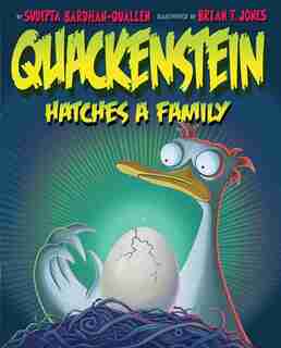 Quackenstein Hatches A Family by Sudipta Bardhan-Quallen
