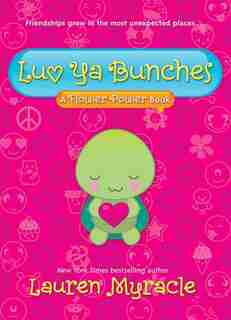 Luv Ya Bunches (a Flower Power Book #1): A Flower Power Book by Lauren Myracle