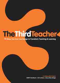 The Third Teacher: 79 Ways You Can Use Design To Transform Teaching & Learning by Owp/p Cannon Design, Inc.