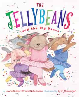The Jellybeans and the Big Dance by Laura Numeroff