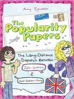 The Popularity Papers: Book Two: The Long-distance Dispatch Between Lydia Goldblatt And Julie Graham-chang by Amy Ignatow