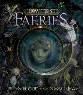 How To See Faeries by John Matthews