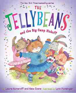 The Jellybeans And The Big Camp Kickoff by Laura Numeroff