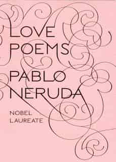Love Poems by Pablo Neruda