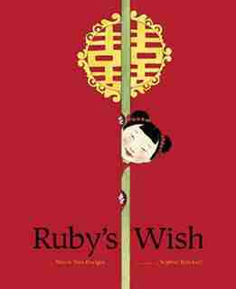 Ruby's Wish by Shirin Yim