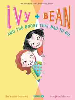 Ivy And Bean And The Ghost That Had To Go (book 2): Book 2 (best Friends Books For Kids, Elementary School Books, Early Chapter Books) de Annie Barrows