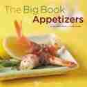 The Big Book Of Appetizers: More Than 250 Recipes For Any Occasion by Meredith Deeds