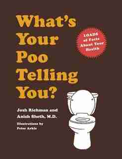 What's Your Poo Telling You? by Anish Sheth