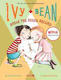 Ivy + Bean - Book 3: Break The Fossil Record (best Friends Books For Kids, Elementary School Books, Early Chapter Books) de Annie Barrows