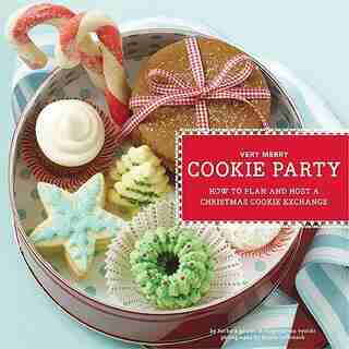 Very Merry Cookie Party: How to Plan and Host a Christmas Cookie Exchange by Virginia Van Vynckt