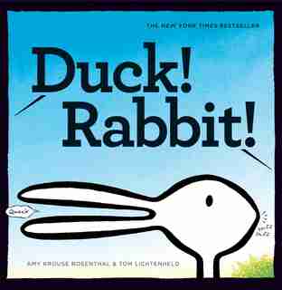 Duck! Rabbit!: (bunny Books, Read Aloud Family Books, Books For Young Children) by Amy Krouse Rosenthal