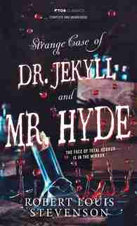 Strange Case of Doctor Jekyll And Mr. Hyde: Complete And Unabridged by Robert Louis Stevenson