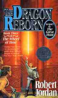 The Dragon Reborn: Book Three of 'The Wheel of Time' by Robert Jordan