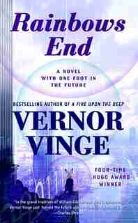 Rainbows End: A Novel With One Foot In The Future by Vernor Vinge