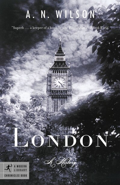 London: A History by A.n. Wilson