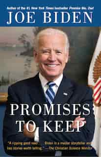 Promises To Keep: On Life And Politics by Joe Biden