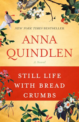 Still Life With Bread Crumbs: A Novel by Anna Quindlen