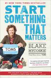 Start Something That Matters by Blake Mycoskie