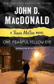 One Fearful Yellow Eye: A Travis Mcgee Novel by John D. MacDonald
