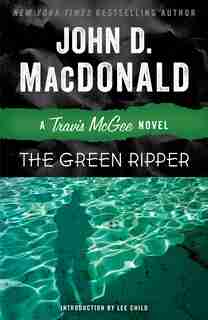 The Green Ripper: A Travis Mcgee Novel by John D. MacDonald
