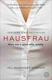 Hausfrau: A Novel by Jill Alexander Essbaum