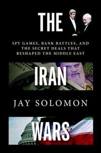 Book The Iran Wars: Spy Games, Bank Battles, And The Secret Deals That. " Bank Battles Bank Battles Book The Iran Wars: Spy Games, Bank Battles, And The Secret Deals That. "