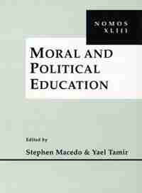 Moral And Political Education: NOMOS XLIII de Stephen Macedo
