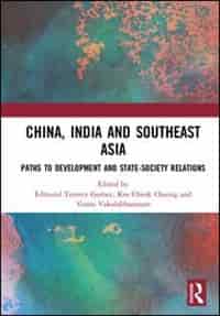 China, India And Southeast Asia: Paths To Development And State-society Relations by Edmund Terence Gomez