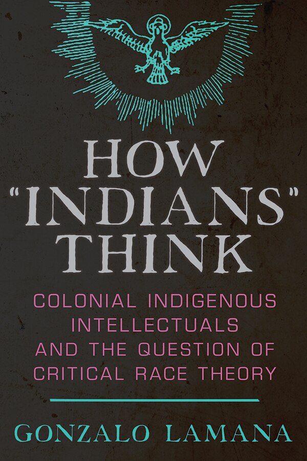 How â??Indiansâ? Think by Gonzalo Lamana Paperback | Indigo Chapters