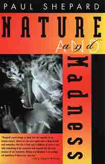 Nature And Madness by Paul Shepard