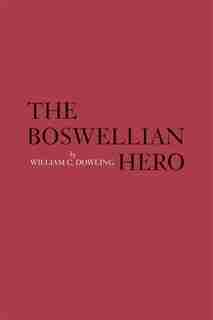 The Boswellian Hero by William C. Dowling