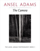 The Camera: The Ansel Adams Photography Series 1