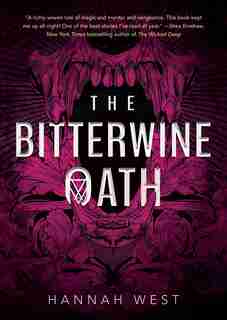 The Bitterwine Oath by Hannah West