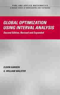 Global Optimization Using Interval Analysis: Revised And Expanded by Eldon HANSEN
