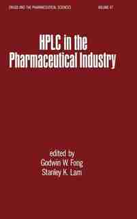 HPLC in the Pharmaceutical Industry by Godwin W. FONG